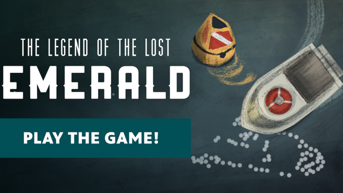 Illustration of a boat driving around a buoy with a sonar image of a shipwreck below the water and text superimposed, The Legend of the Lost Emerald: Play the Game!