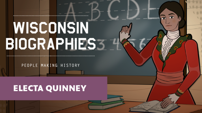 Illustration of Electa Quinney teaching in a classroom in front of a blackboard with the Wisconsin Biographies logo superimposed, a tagline (people making history), and a banner displaying the title of the resource (Electa Quinney)